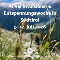 Alive! Intuition- & Entspannungswoche Südtirol