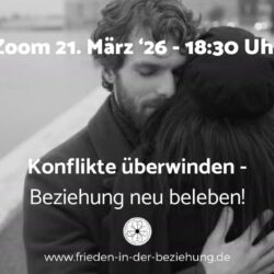Zoom "Konflikte überwinden- Beziehung neu beleben"