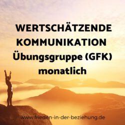 Wertschätzende Kommunikation (GFK) Übungsgruppe